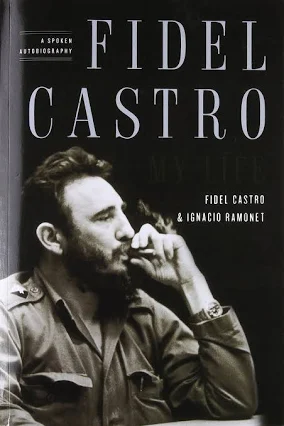 Fidel Castro. My Life – Ignacio Ramonet