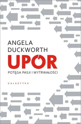 Grit. Siła Pasji i Wytrwałości – Angela Duckworth