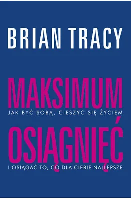 Maksimum osiągnięć – Brian Tracy