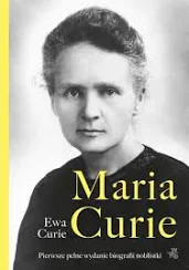 Maria Skłodowska-Curie. Kobieta, która zmieniła świat – Barbara Goldsmith