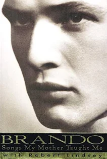 Marlon Brando: Songs My Mother Taught Me – Marlon Brando