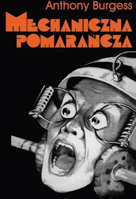 Mechaniczna pomarańcza — Anthony Burgess