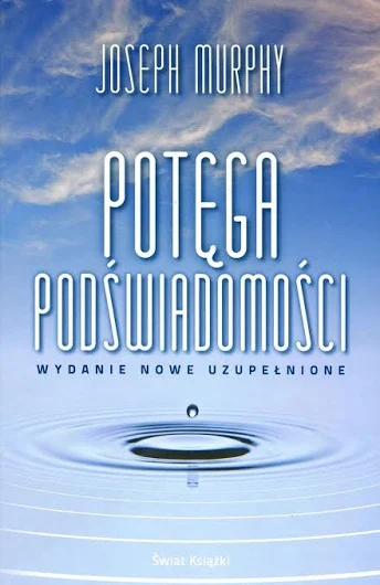 Potęga podświadomości – Joseph Murphy