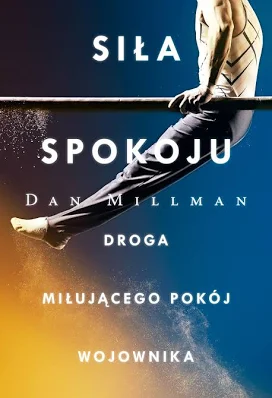 Siła spokoju – Dan Millman